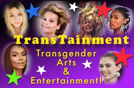 Trans Line Up TransTainment! Trans in the Performing Arts - Transgender Forum ...