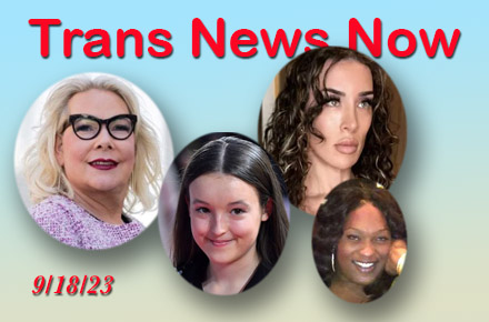 Trans News Now 9/18/23