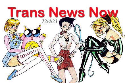 Trans News Now 12/4/23